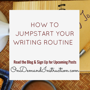 Jumpstart Your Writing Routine Ondemandinstruction.com