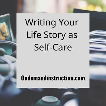 Writing your life story as self care 
