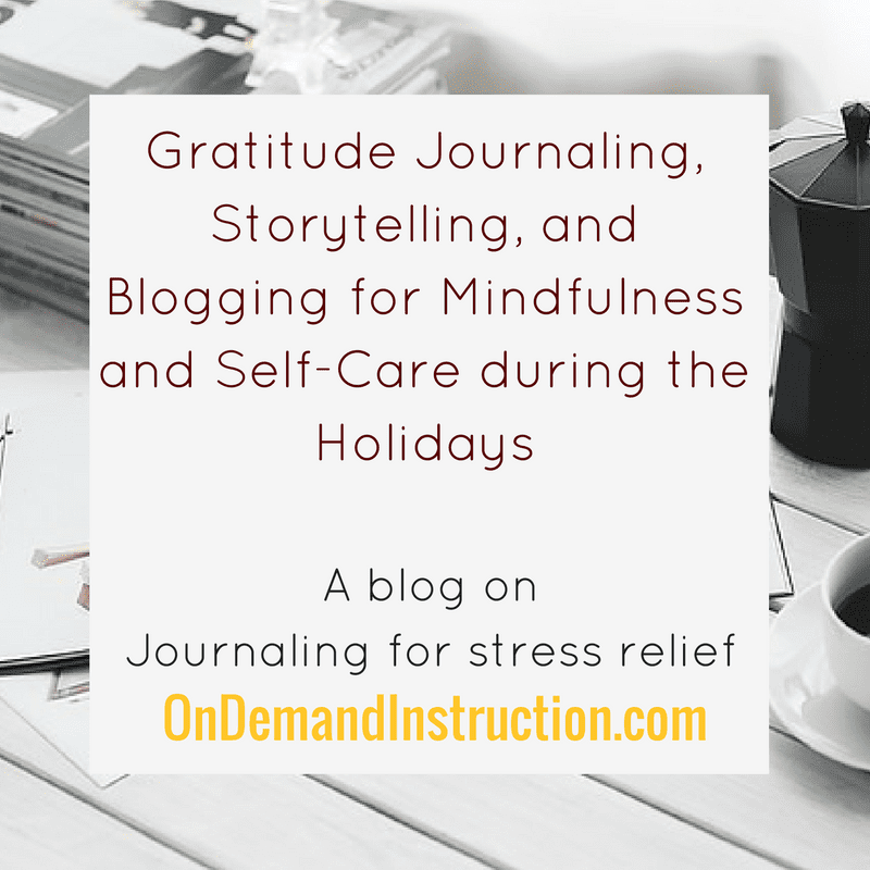 gratitude journaling, storytelling, and blogging for mindfulness and self care