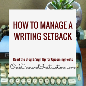How to Manage a Writing Setback  Ondemandinstruction.com