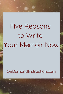 Five Reasons to Write Your Memoir