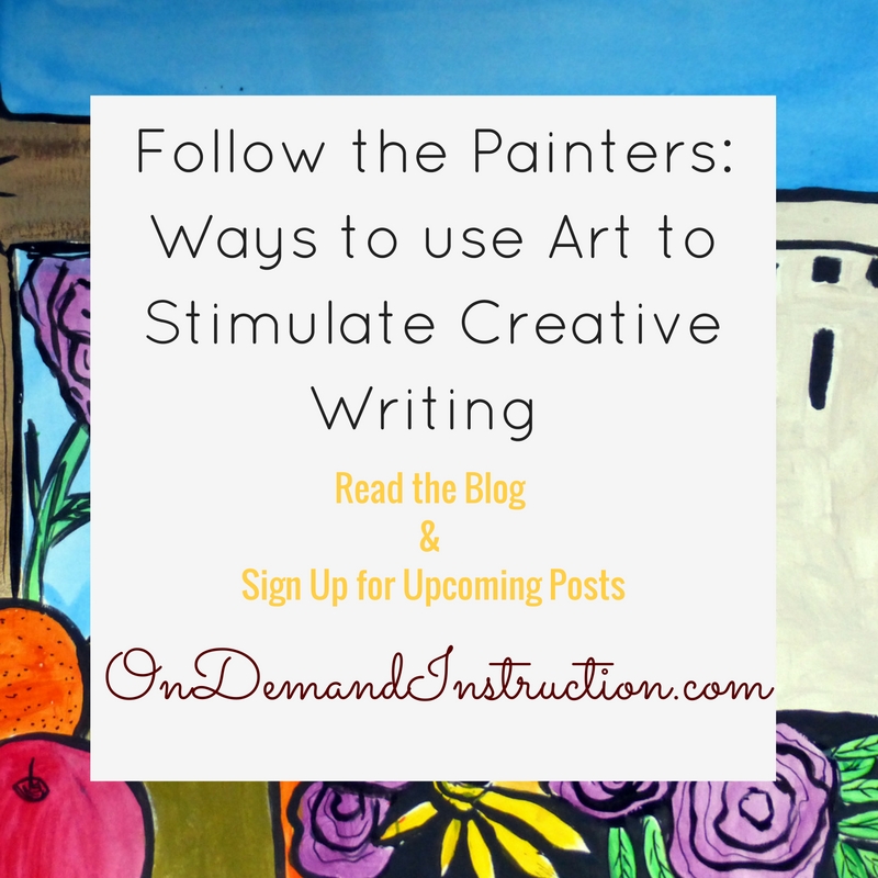 Follow the Painters: Ways to use Art to Stimulate Creative Writing
