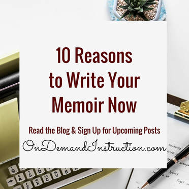 10 Reasons to Write Your Memoir Now 