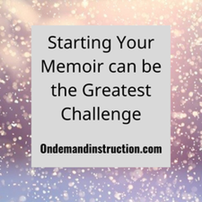 Starting your memoir can be the biggest challenge