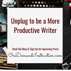 Unplug to be a More Productive Writer 