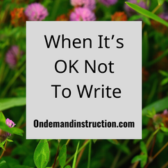 When it's OK not to write