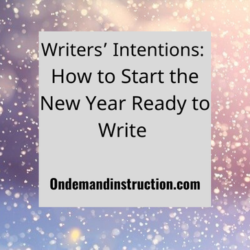  Writers’ Intentions: How to Start the New Year Ready to Write 